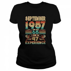 September 1957 I Am Not 65 I Am 18 With 47 Years Of Experience Shirt Classic Women's T-shirt