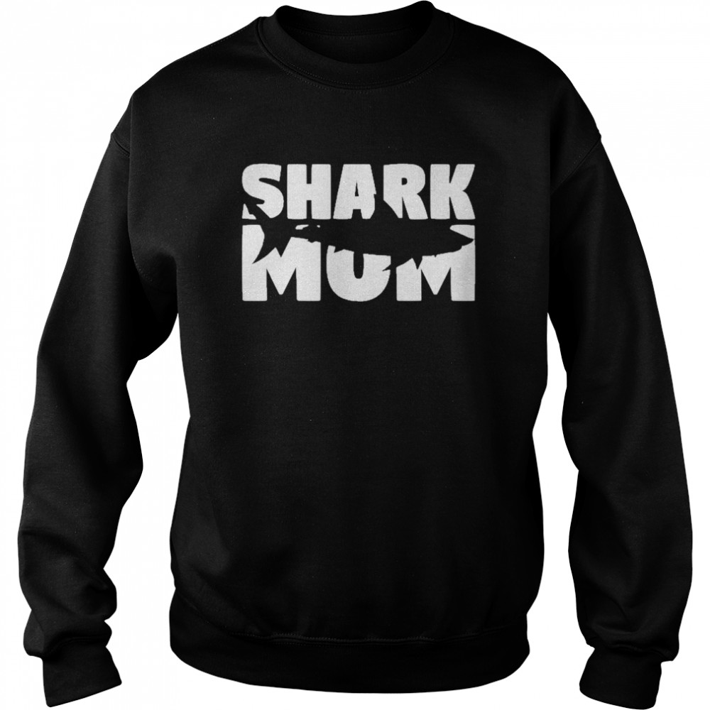 Shark Mom Shark Lover Gift For Mother Zoo Animal Shirt Unisex Sweatshirt