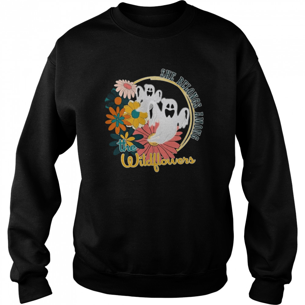 She belongs among the Wildflowers Halloween Shirt Unisex Sweatshirt