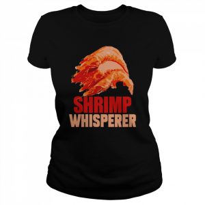 Shrimp Whisperer  Classic Women's T-shirt