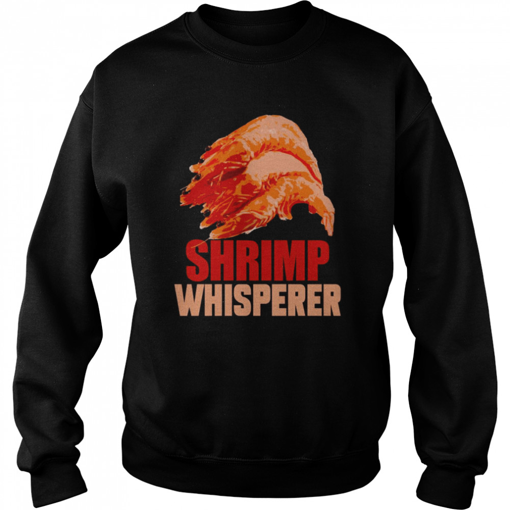 Shrimp Whisperer  Unisex Sweatshirt