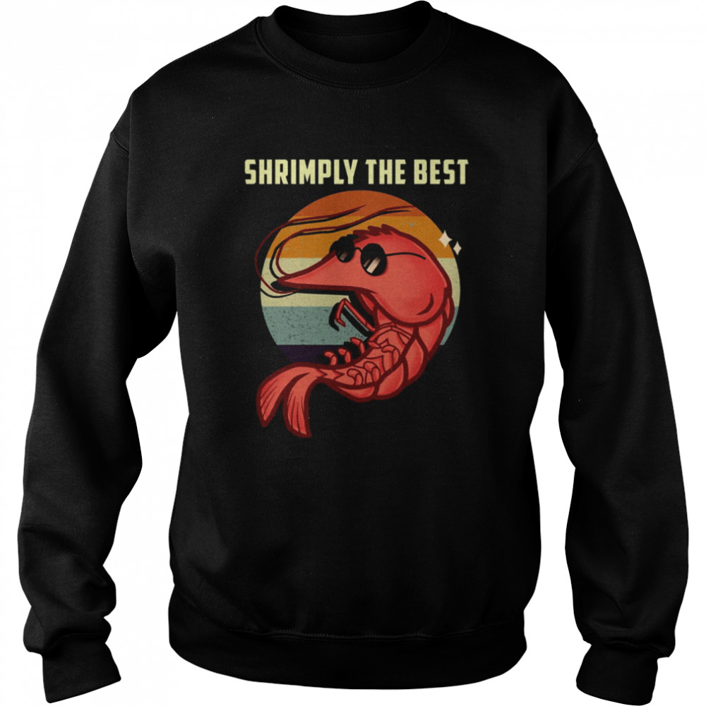 Shrimply The Best Funny Shrimp Catcher Shrimping Season  Unisex Sweatshirt