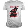 Shut up and get more wolves  Classic Men's T-shirt