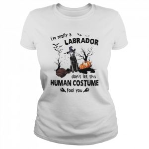 Silver Labrador Dog I’m Really A Labrador Don’t Let This Human Costume Fool You Halloween Shirt Classic Women's T-shirt