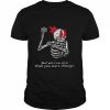 Skeleton Don‘t Wish It Was Easier Wish You Were Stronger Shirt Classic Men's T-shirt