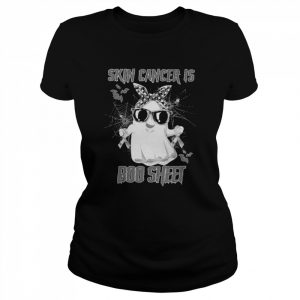 Skin Cancer is Boo sheet Happy Halloween  Classic Women's T-shirt