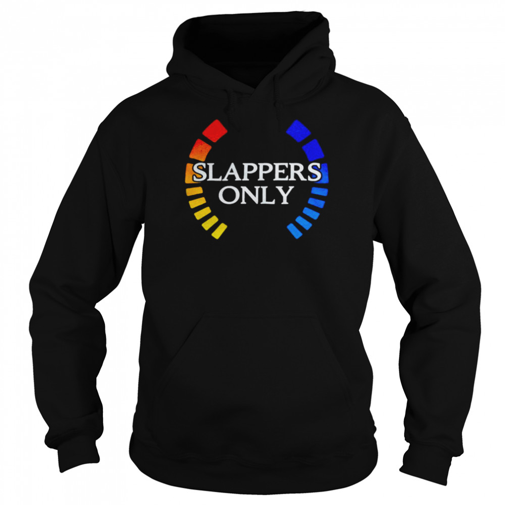 Slappers only  Unisex Hoodie