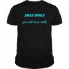 Smile While You Still Have Teeth T-Shirt Classic Men's T-shirt