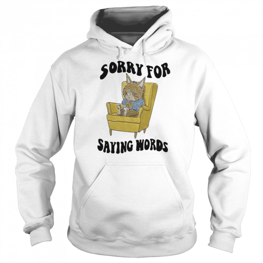 Sorry For Saying Words  Unisex Hoodie