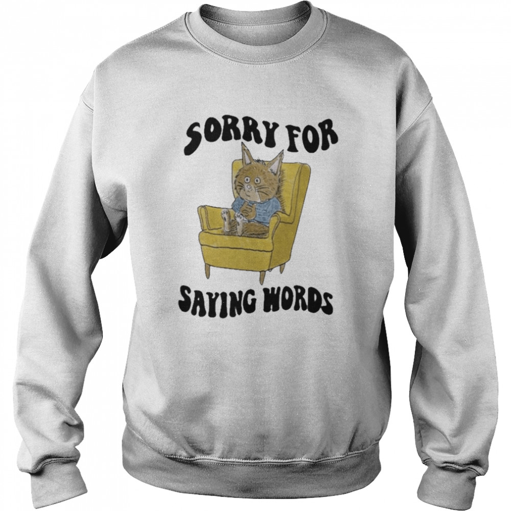 Sorry For Saying Words  Unisex Sweatshirt