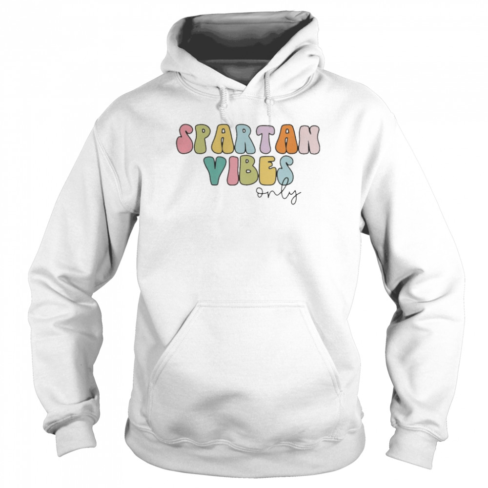 Spartan Vibes Only Shirt Unisex Hoodie