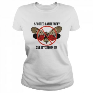 Spotted Lantern Fly See It Stomp It  Classic Women's T-shirt