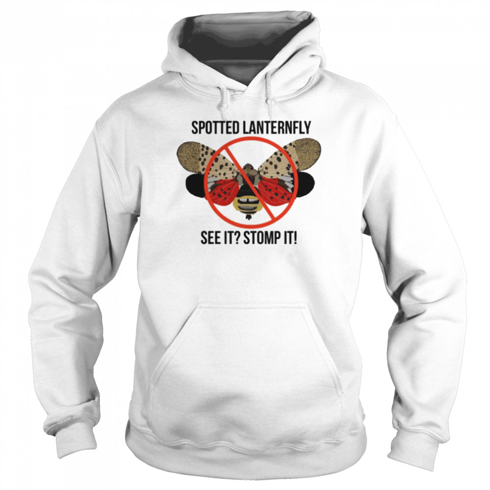 Spotted Lantern Fly See It Stomp It  Unisex Hoodie