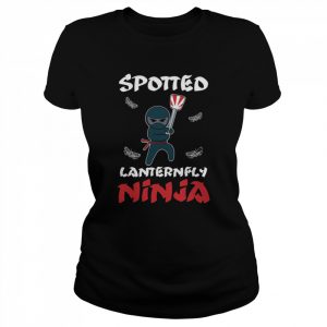 Spotted Lanternfly Ninja  Classic Women's T-shirt