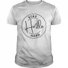 Stay Humble Hustle Hard – Motivation Positive Inspirational T-Shirt Classic Men's T-shirt