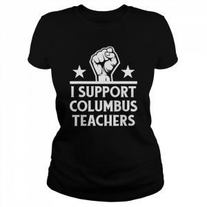 Strong I Support Columbus Teachers T-Shirt Classic Women's T-shirt