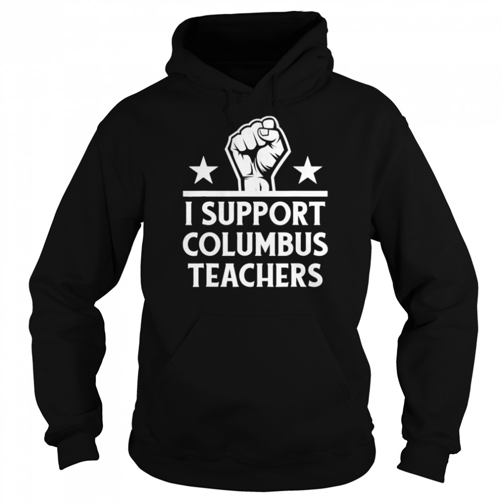 Strong I Support Columbus Teachers T-Shirt Unisex Hoodie