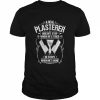 Stuccoer When He’s Done Plasterer Shirt Classic Men's T-shirt