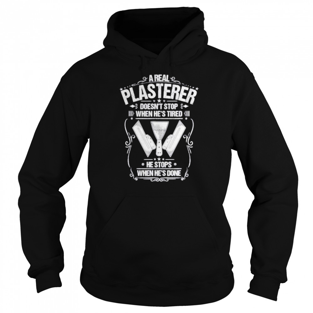 Stuccoer when he’s done plasterer  Unisex Hoodie