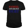 Student Loan Forgiveness Recipient Cancel Student Debt  Classic Men's T-shirt