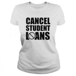 Students Loan Crisis Cancel Student Loans Shirt Classic Women's T-shirt