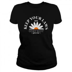 Sunflower keep your laws off my body pro Roe  Classic Women's T-shirt