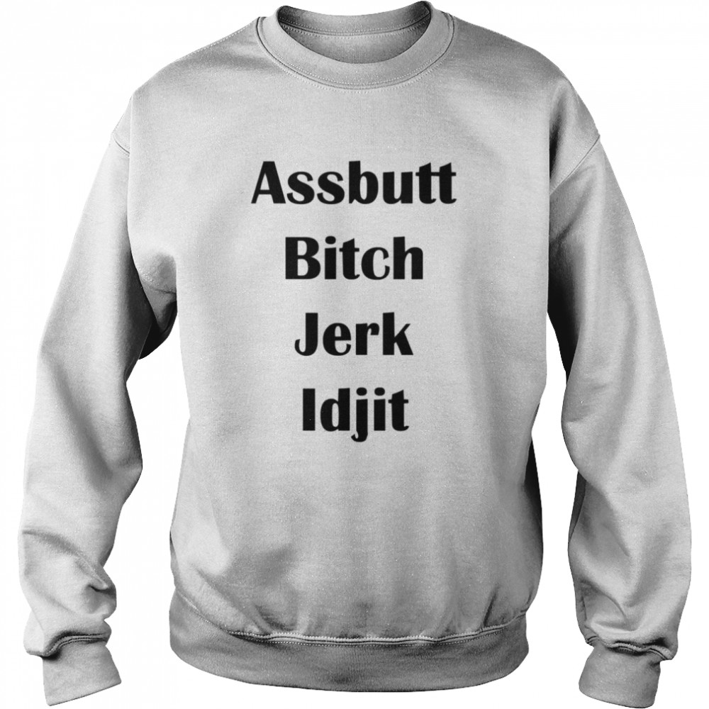 Supernatural Assbutt Jerk Bitch Idgit  Unisex Sweatshirt