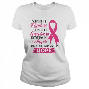 Support The Fighters Admire The Survivors Breast Cancer T-Shirt Classic Women's T-shirt