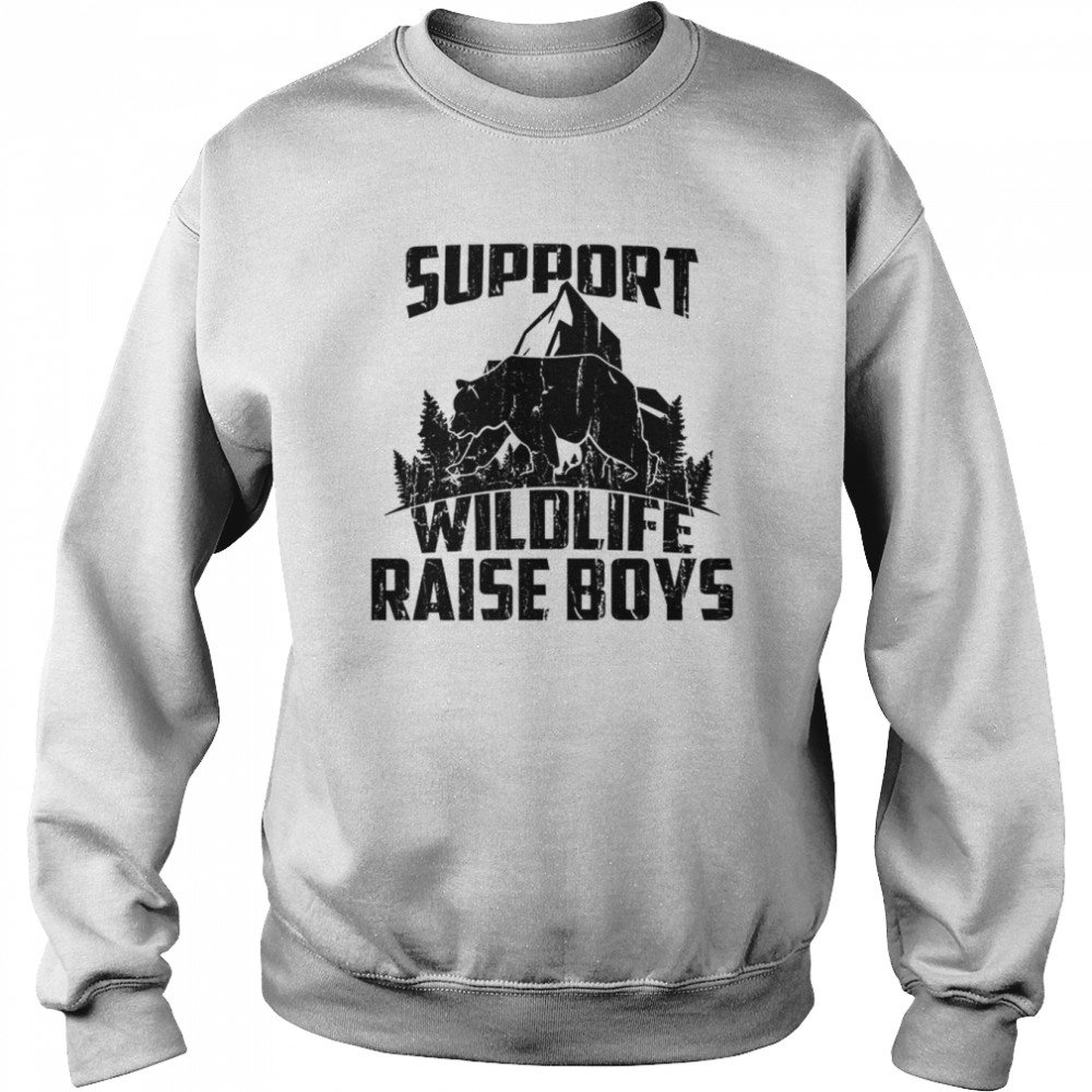 Support Wildlife Raise Boys  Unisex Sweatshirt