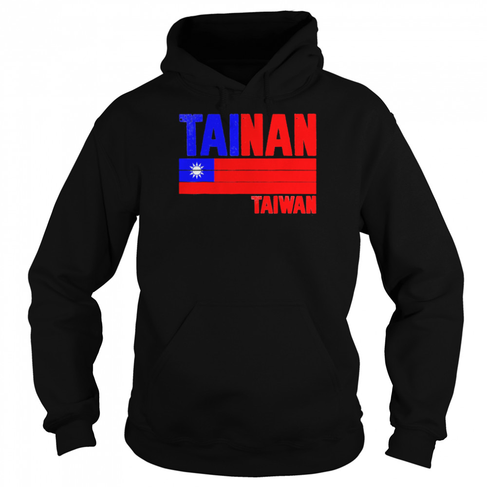 Tainan Taiwan Taiwan Flag Taiwanese T-Shirt Unisex Hoodie