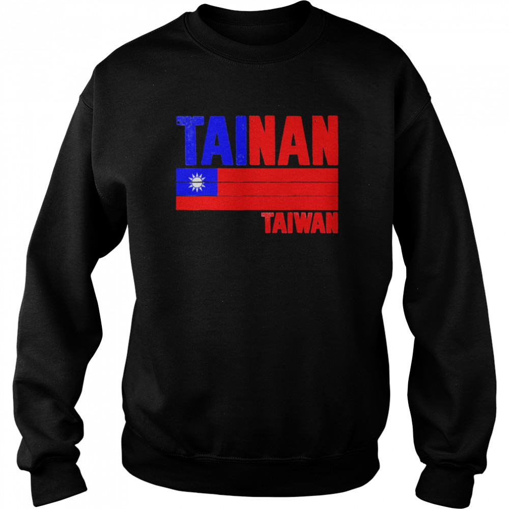 Tainan Taiwan Taiwan Flag Taiwanese T-Shirt Unisex Sweatshirt