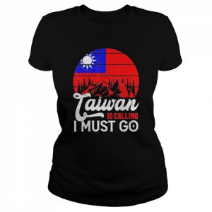 Taiwan Is Calling & I Must Go Taiwanese Flag vintage T-Shirt Classic Women's T-shirt