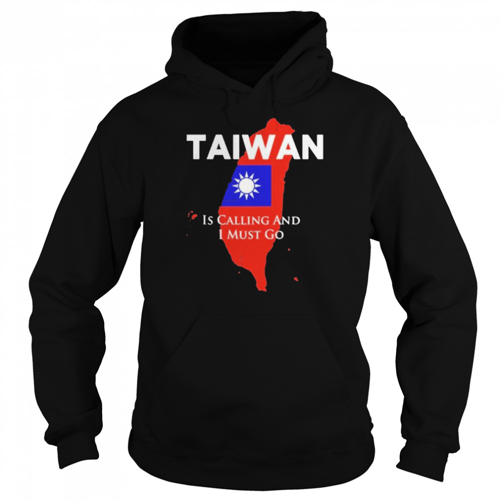 Taiwan is Calling and I Must Go T-Shirt Unisex Hoodie