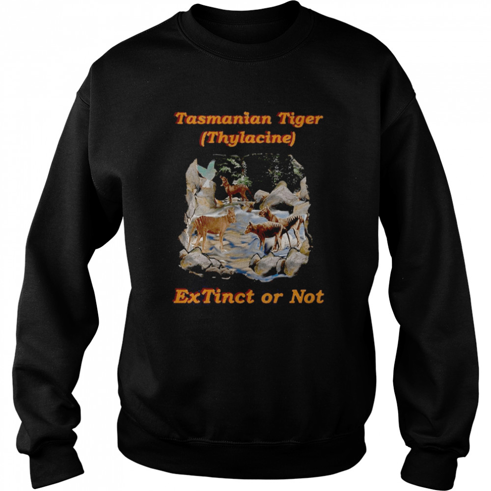 Tasmanian Tiger Thylacine Extinct Or Not  Unisex Sweatshirt