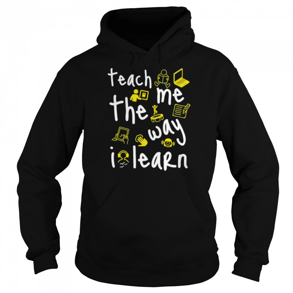 Teach me the way i learn  Unisex Hoodie