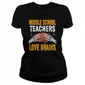 Teacher Halloween Middle School Teachers Love Brains Shirt Classic Women's T-shirt