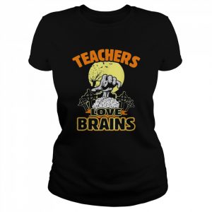 Teacher Halloween Teachers Love Brains Shirt Classic Women's T-shirt