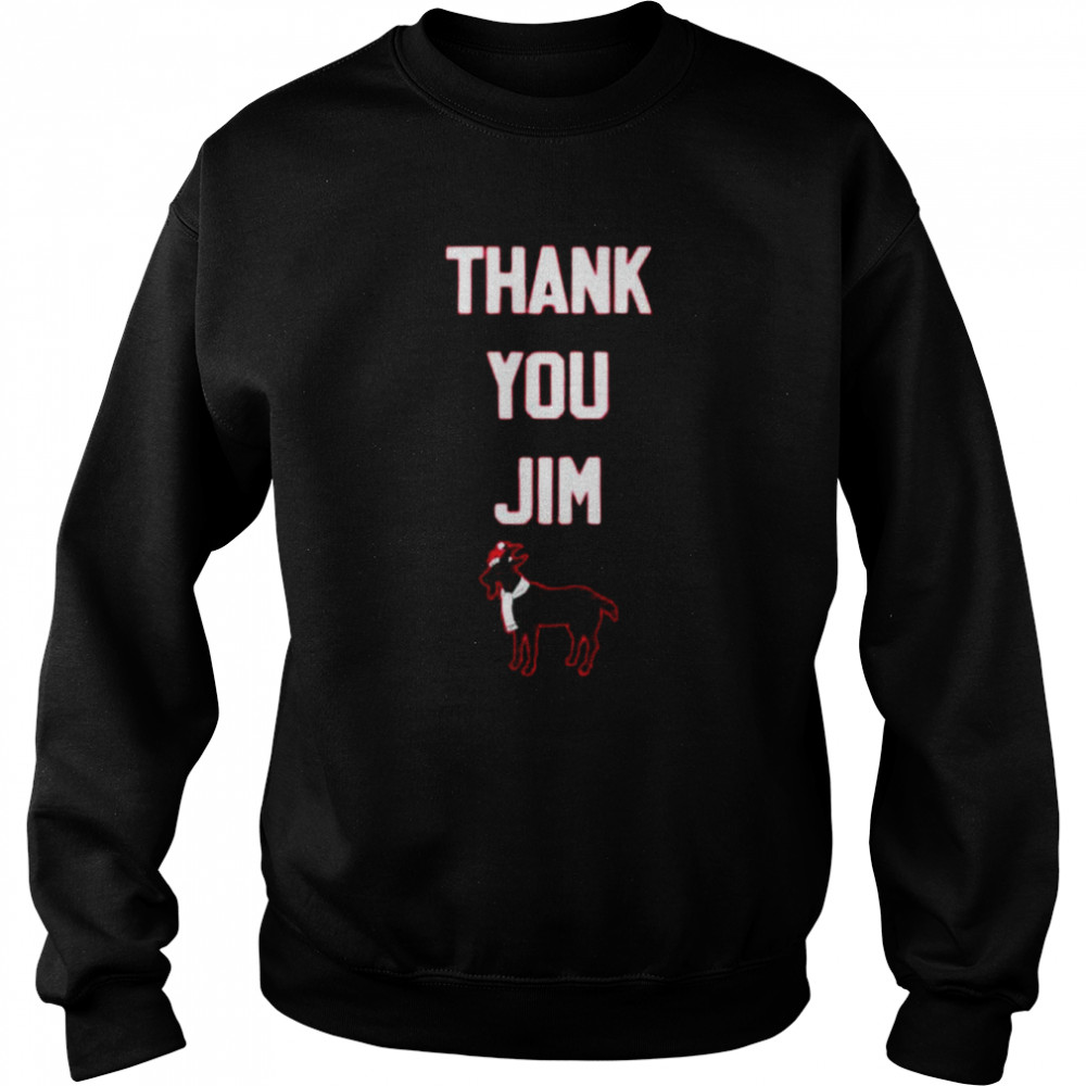 Thank you Jim  Unisex Sweatshirt