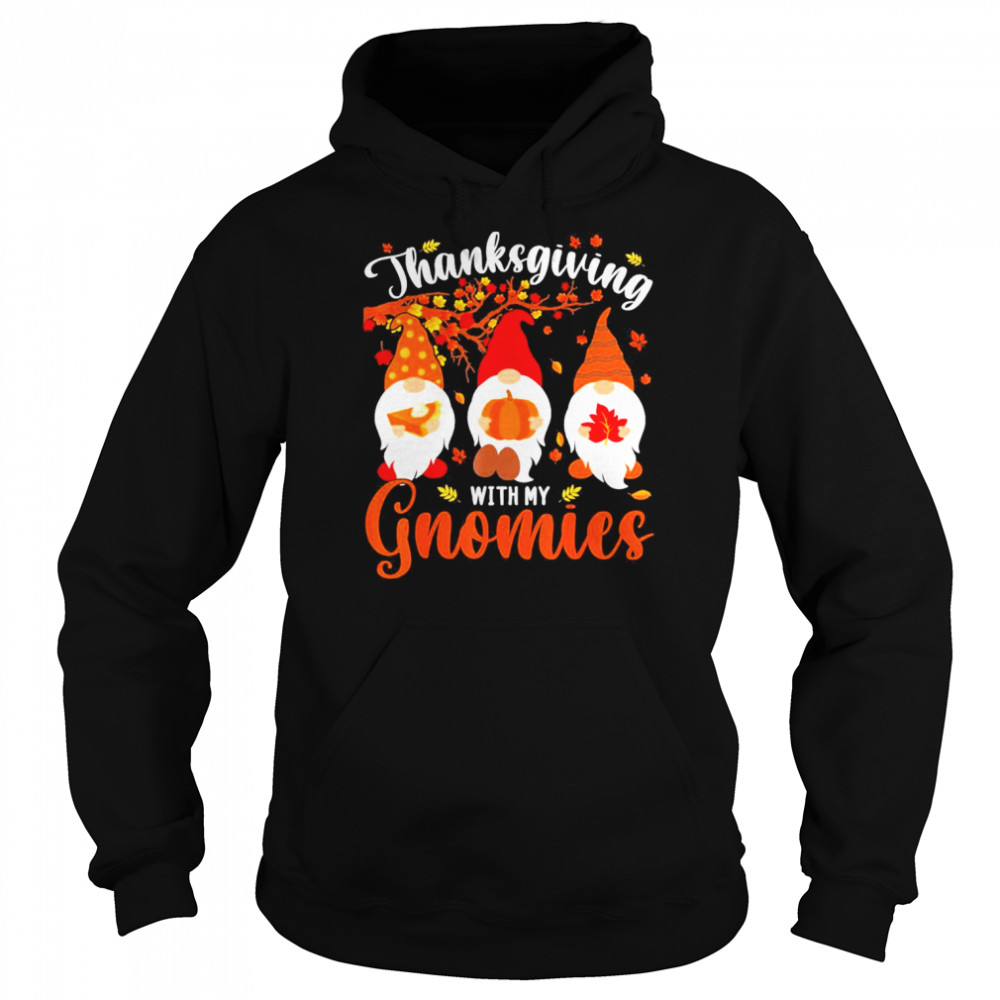 Thanksgiving With My Gnomies Funny Autumn Gnomes Lover Shirt Unisex Hoodie