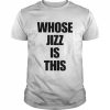 That go hard whose jizz is this  Classic Men's T-shirt