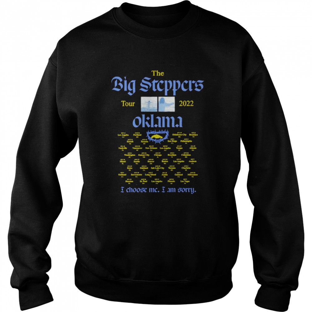 The Big Steppers Tour Okalama  Unisex Sweatshirt