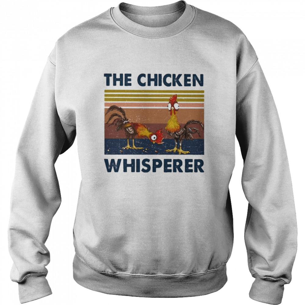 The Chicken Whisperer vintage T-Shirt Unisex Sweatshirt