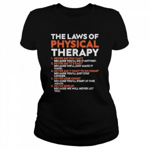 The Laws Of Physical Therapy Motivational Goals Pt T-Shirt Classic Women's T-shirt