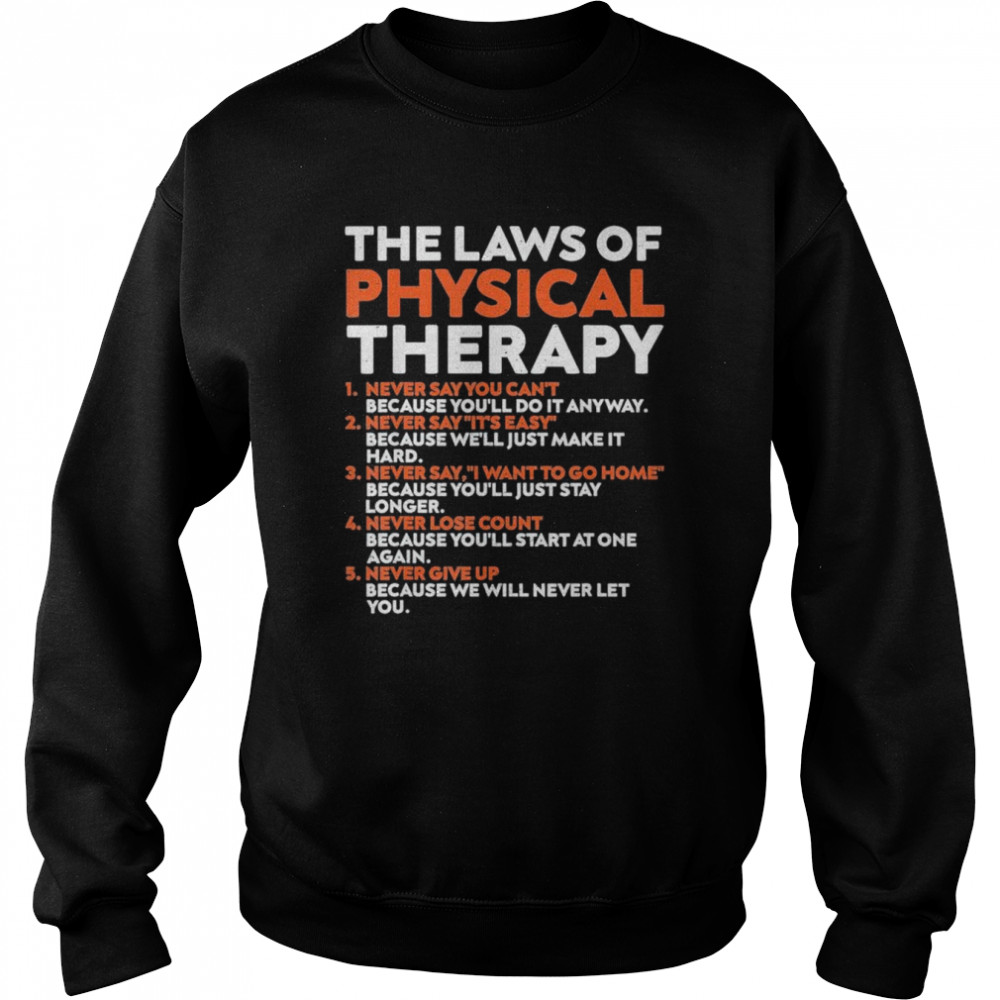 The Laws Of Physical Therapy Motivational Goals Pt T-Shirt Unisex Sweatshirt