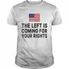 The Left Is Coming For Your Rights 2022 T-Shirt Classic Men's T-shirt