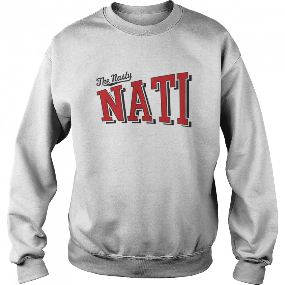 The Nasty Nati  Unisex Sweatshirt