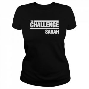 The challenge sarah  Classic Women's T-shirt