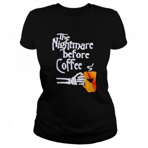 The nightmare before coffee Halloween  Classic Women's T-shirt