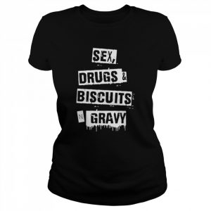 Themulletcowboy sex drugs biscuits and gravy  Classic Women's T-shirt