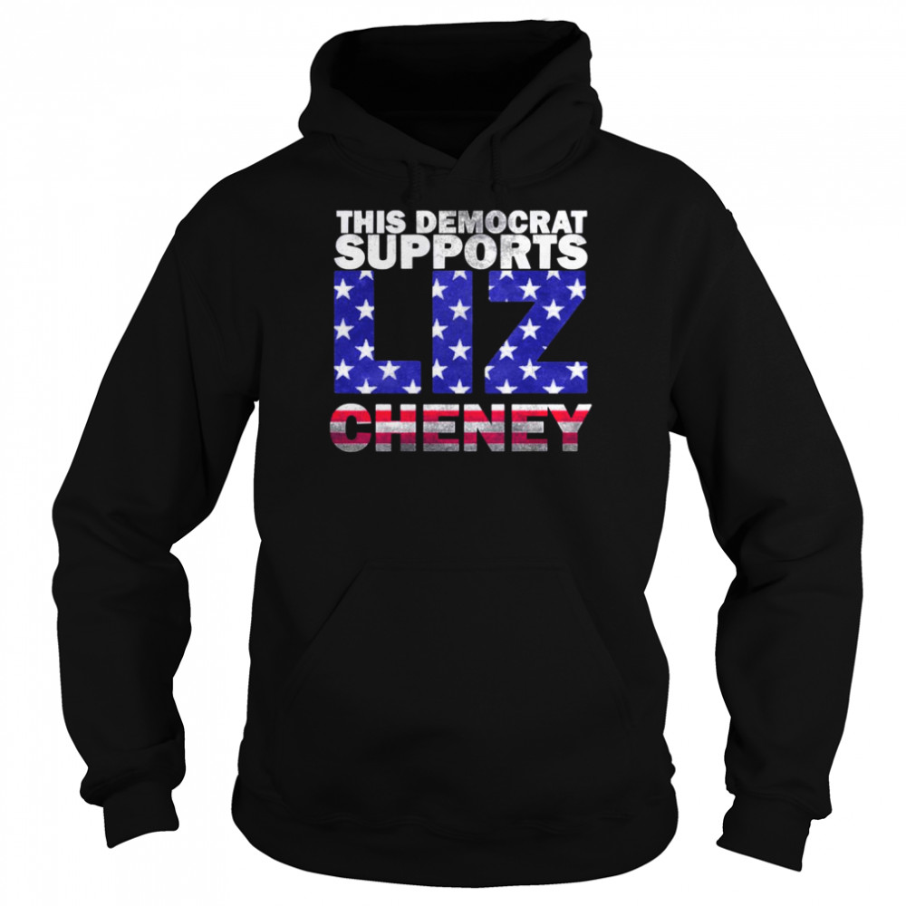 This Democrat Supports Liz Cheney  Unisex Hoodie